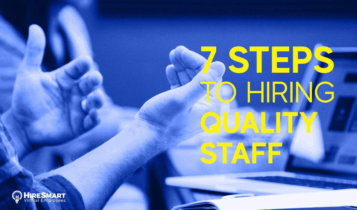 7 Steps To Hiring Quality Staff   HireSmart Virtual Employees